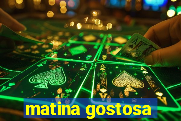 matina gostosa